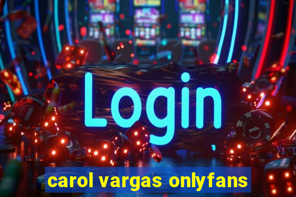 carol vargas onlyfans